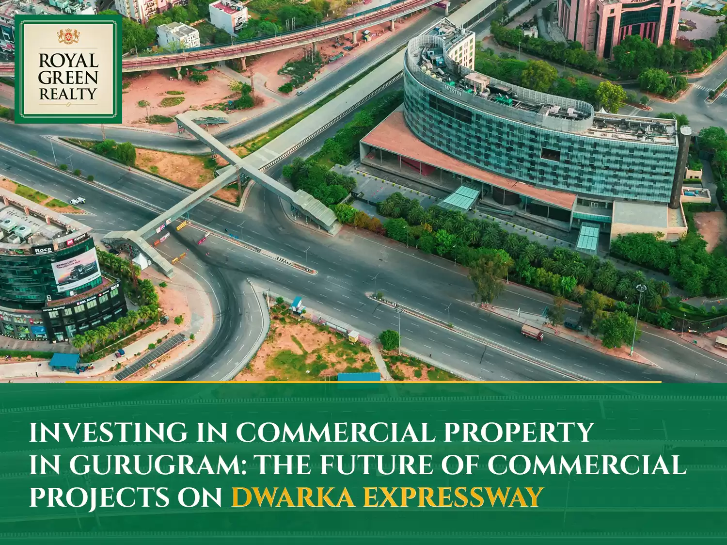 Investing in Commercial Property in Gurugram: The Future of Commercial Projects on Dwarka Expressway