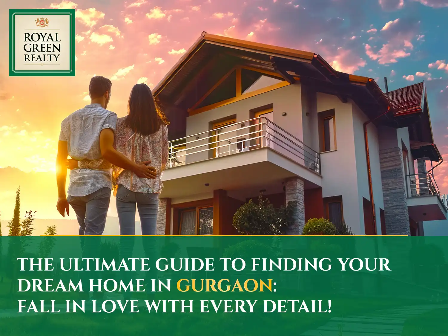 The Ultimate Guide to Finding Your Dream Home in Gurgaon: Fall in Love with Every Detail!