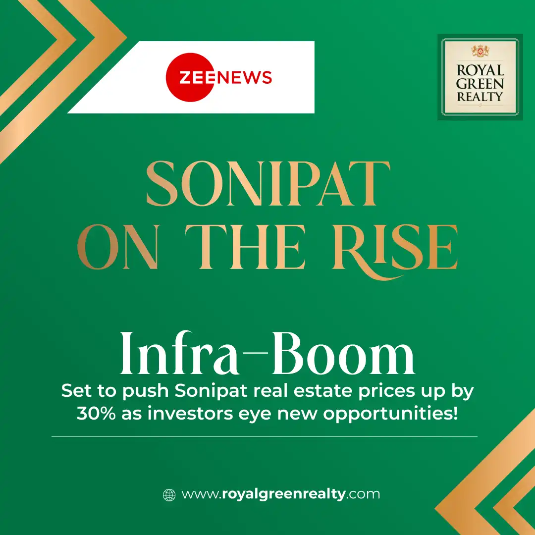 Infra-Boom Set To Push Sonipat Real Estate Prices Up By 30% As Investors Eye New Opportunities!